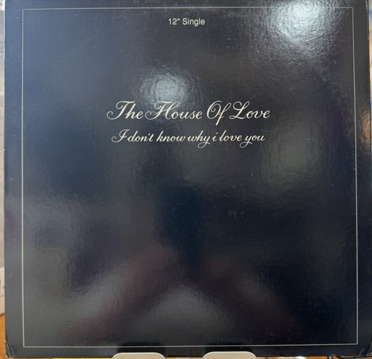 The House Of Love - I Don't Know Why I Love You (12", Single)
