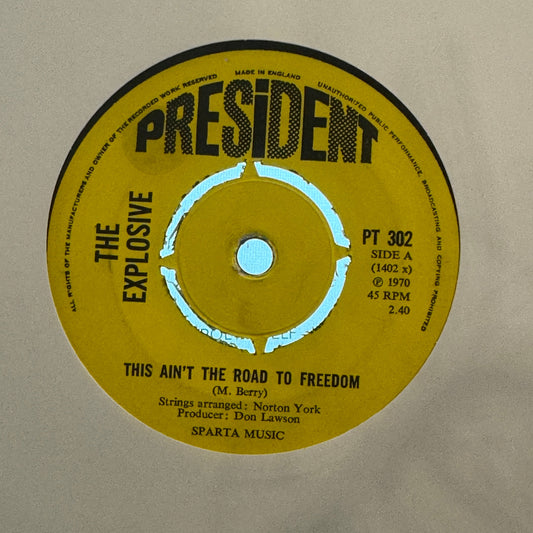 The Explosive – This Ain't The Road To Freedom 7" 1970  President