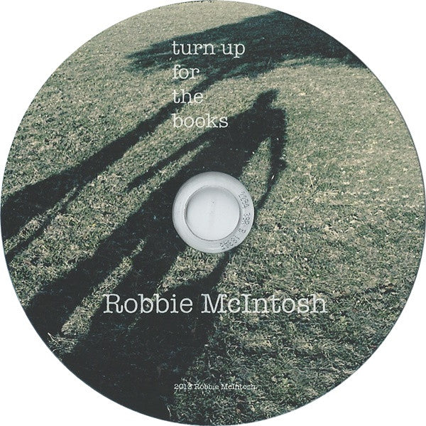 Robbie McIntosh – Turn Up For The Books (CDr, Album, 2013, Not On Label)